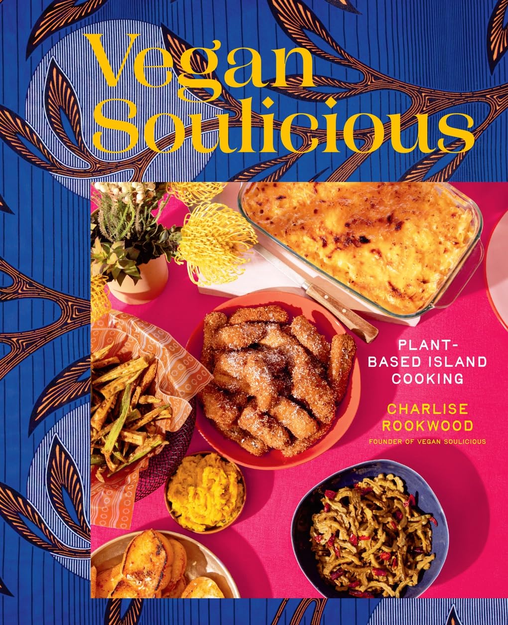 Vegan Soulicious: Plant-Based Island Cooking (Charlise Rookwood)
