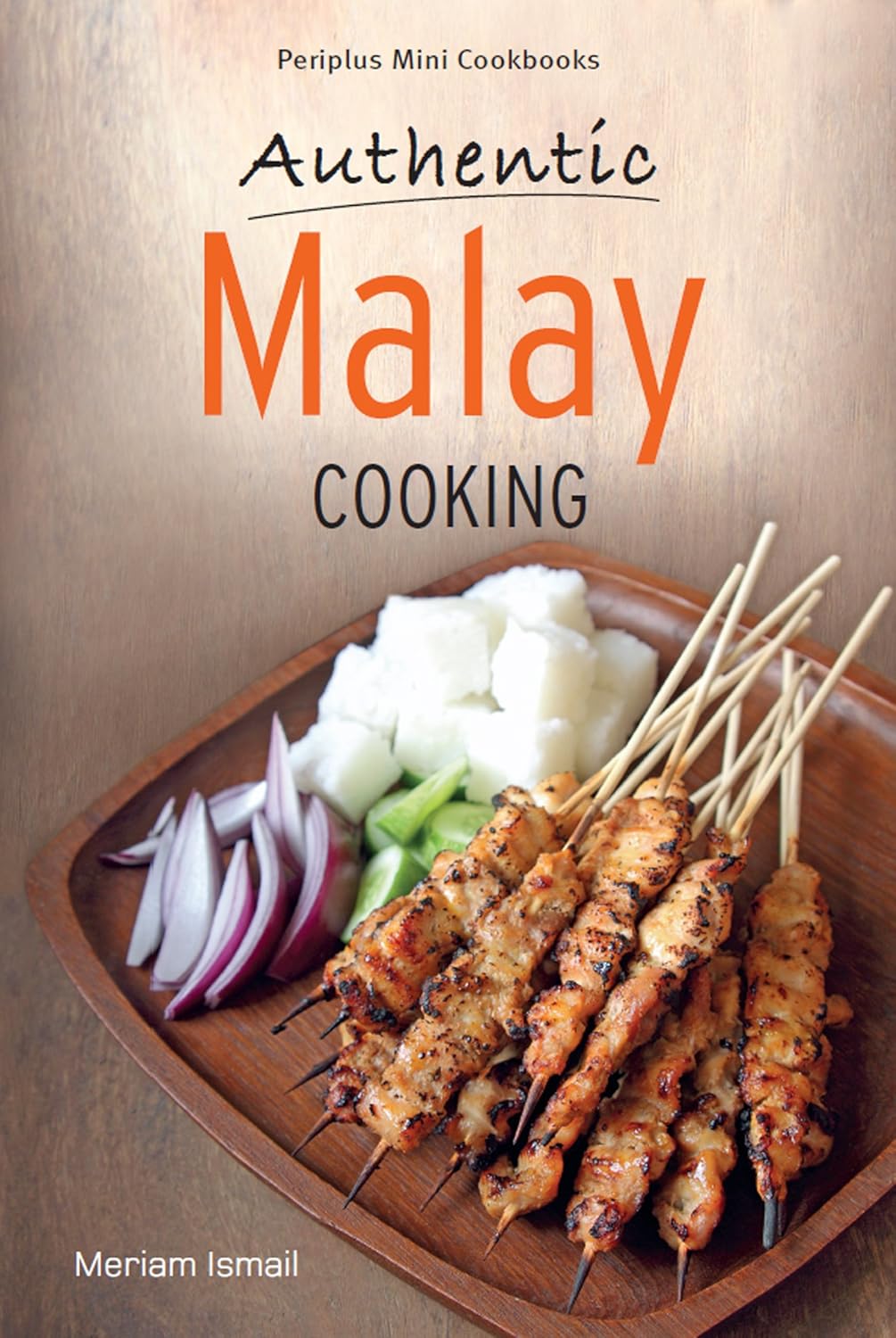 Authentic Malay Cooking (Meriam Ismail)