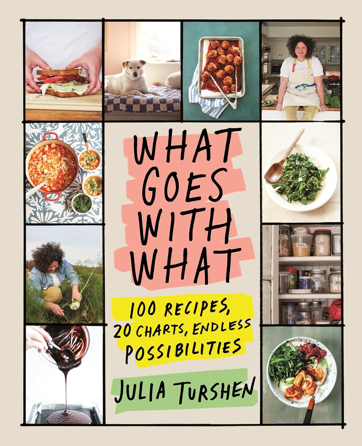 *Pre-order* What Goes with What: 100 Recipes, 20 Charts, Endless Possibilities (Julia Turshen)