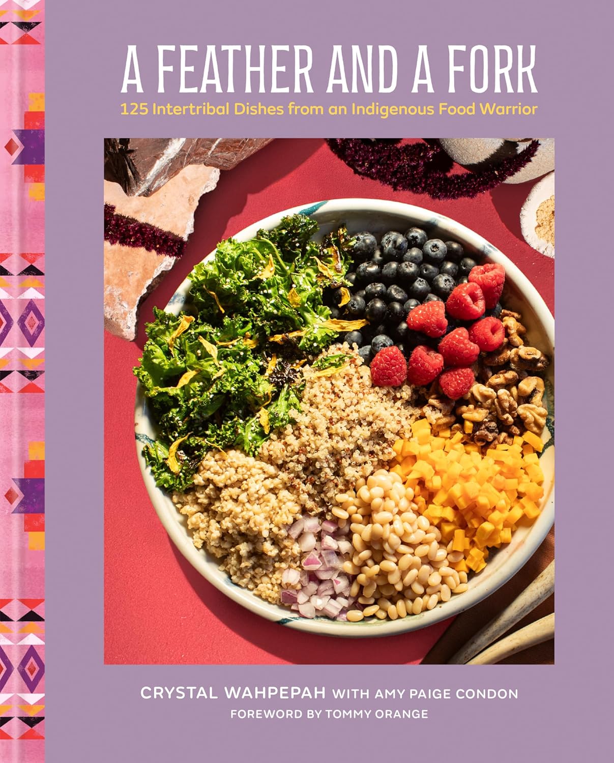 *Pre-Order* A Feather and a Fork: 125 Intertribal Dishes from an Indigenous Food Warrior (Crystal Wahpepah, Amy Paige Condon) *Signed*