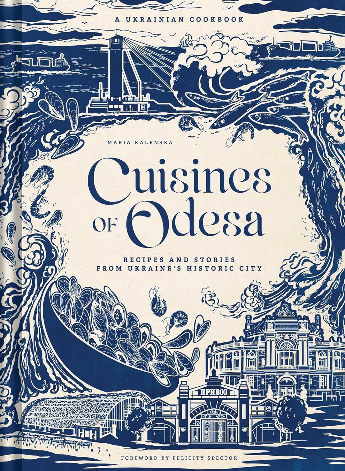 *Pre-order* Cuisines of Odesa: A Ukrainian Cookbook (Maria Kalenska)