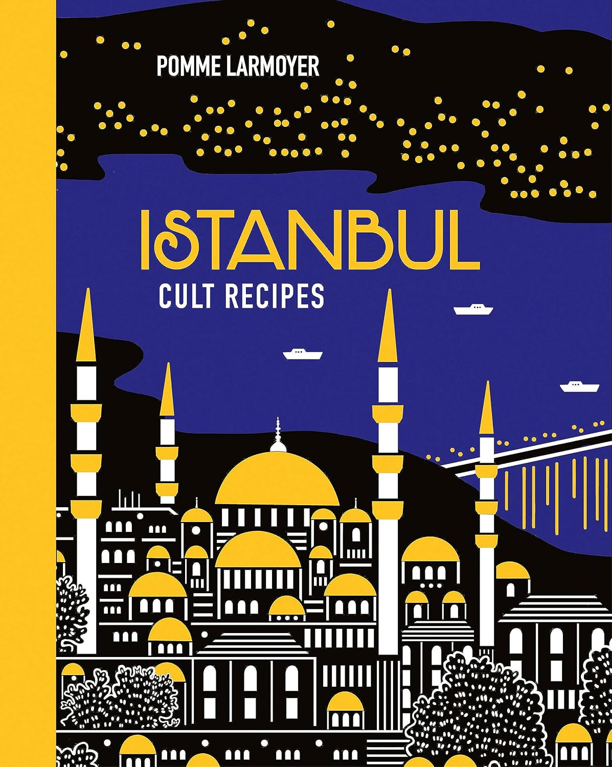 Istanbul Cult Recipes (Pomme Larmoyer)