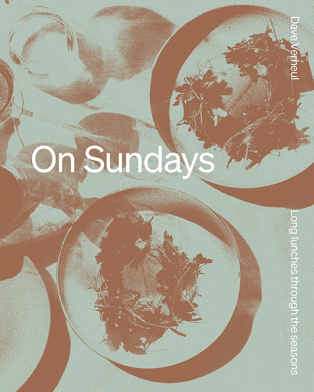 *Pre-order* On Sundays: Long Lunches Through The Seasons (Dave Verheul)