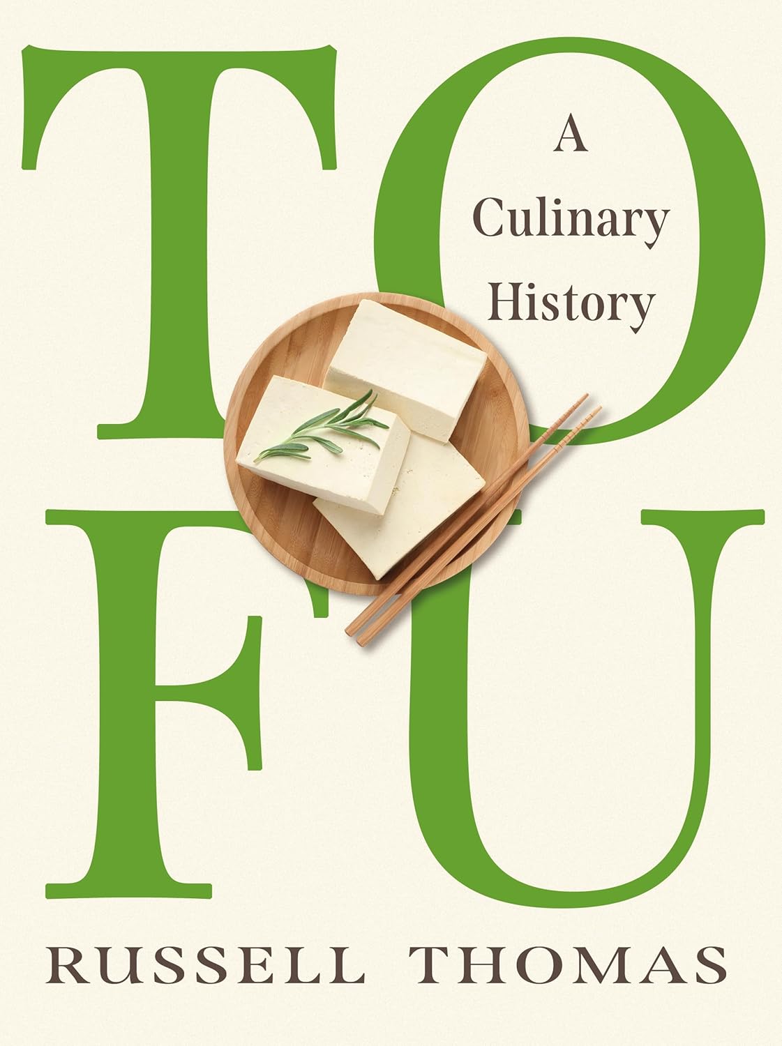 Tofu: A Culinary History (Russell Thomas)