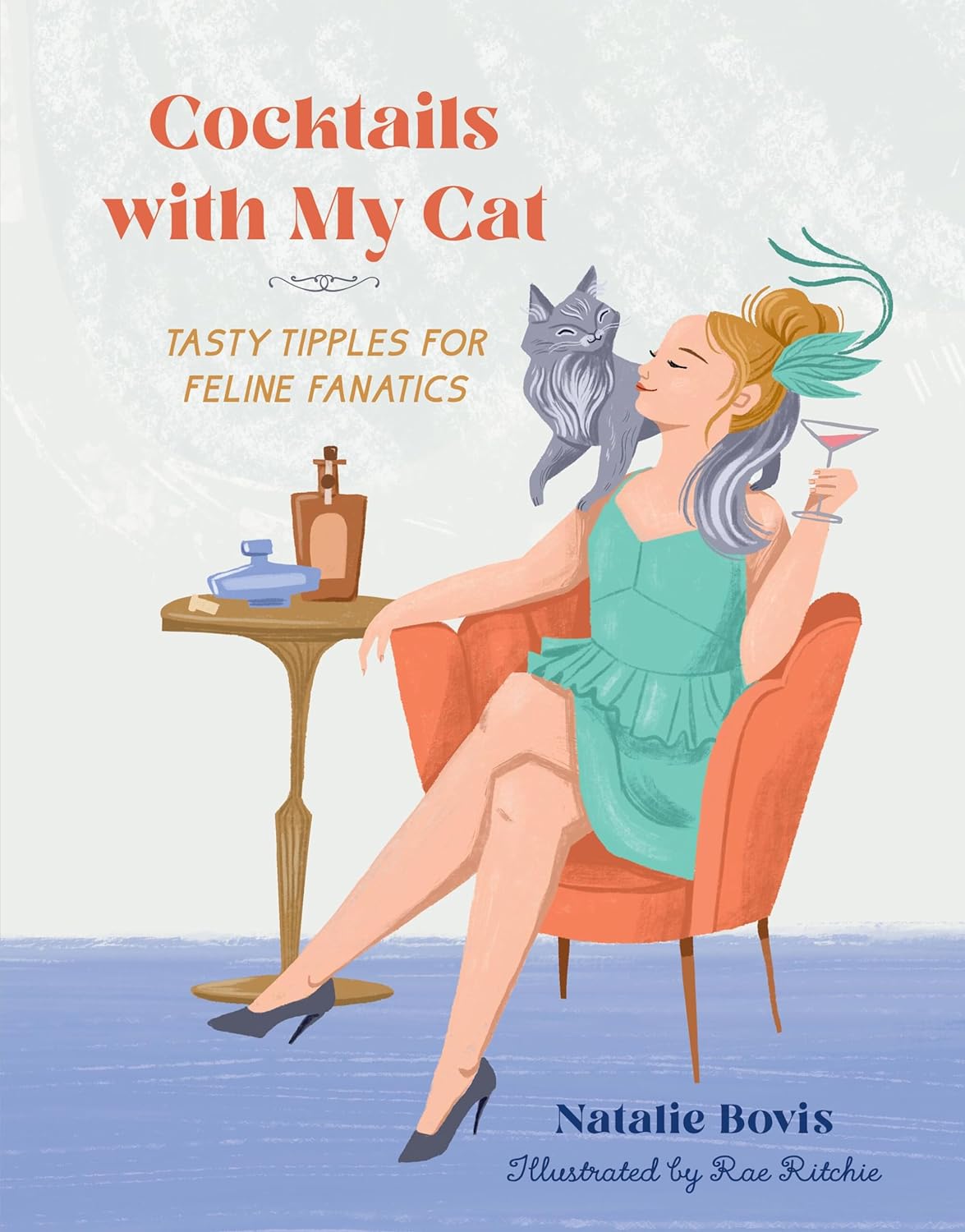 Cocktails with My Cat: Tasty Tipples for Feline Fanatics (Natalie Bovis, Rae Ritchie)