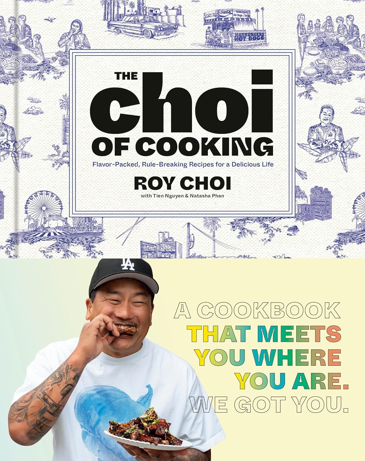 The Choi of Cooking: Flavor-Packed, Rule-Breaking Recipes for a Delicious Life (Roy Choi, Tien Nguyen, Natasha Phan) *Signed*