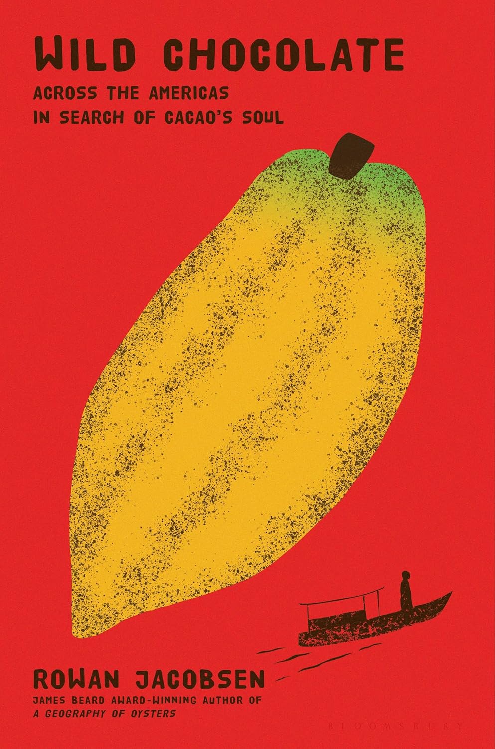 Wild Chocolate: Across the Americas in Search of Cacao's Soul (Rowan Jacobsen) *Signed*