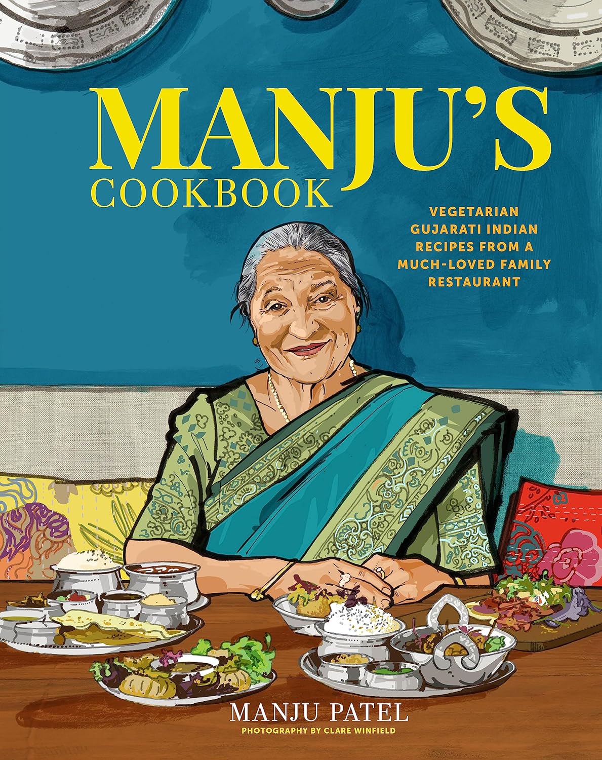 Manju's Cookbook: Vegetarian Gujarati Indian recipes from a much-loved family restaurant (Manju Patel)