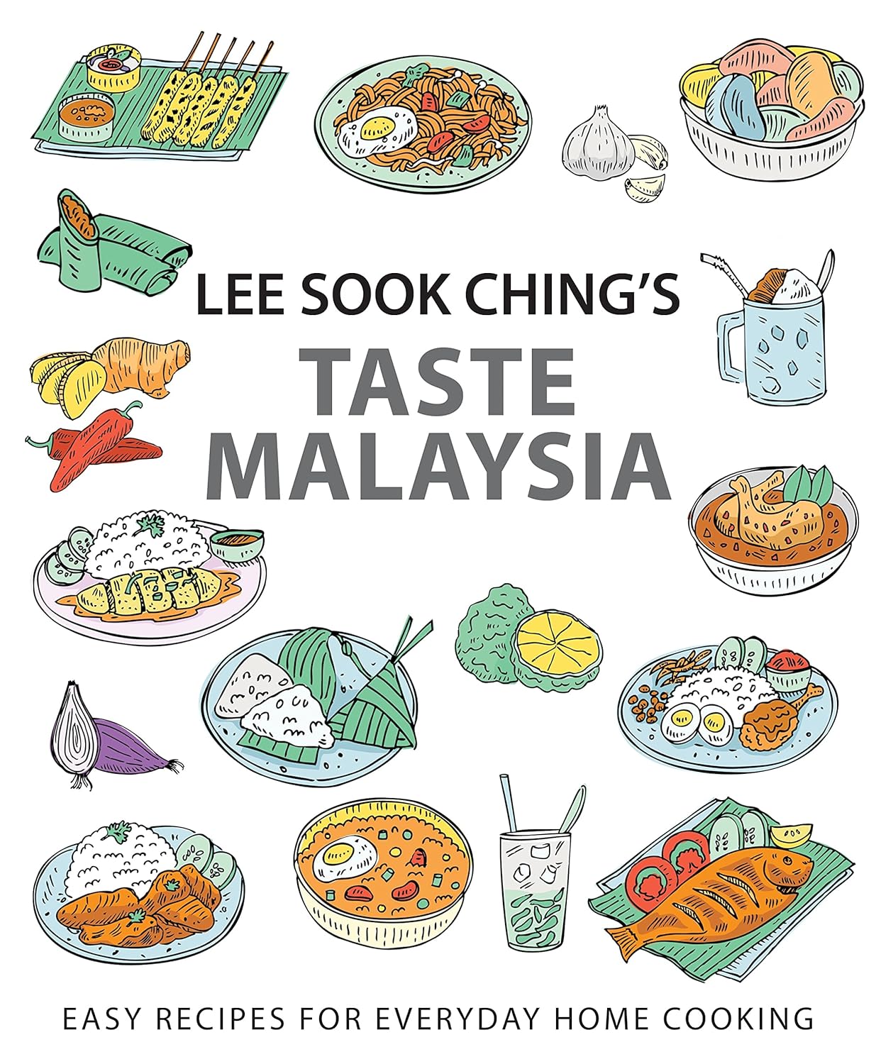 Lee Sook Ching’s Taste Malaysia: Easy Recipes for Everyday Home Cooking (Lee Sook Ching)