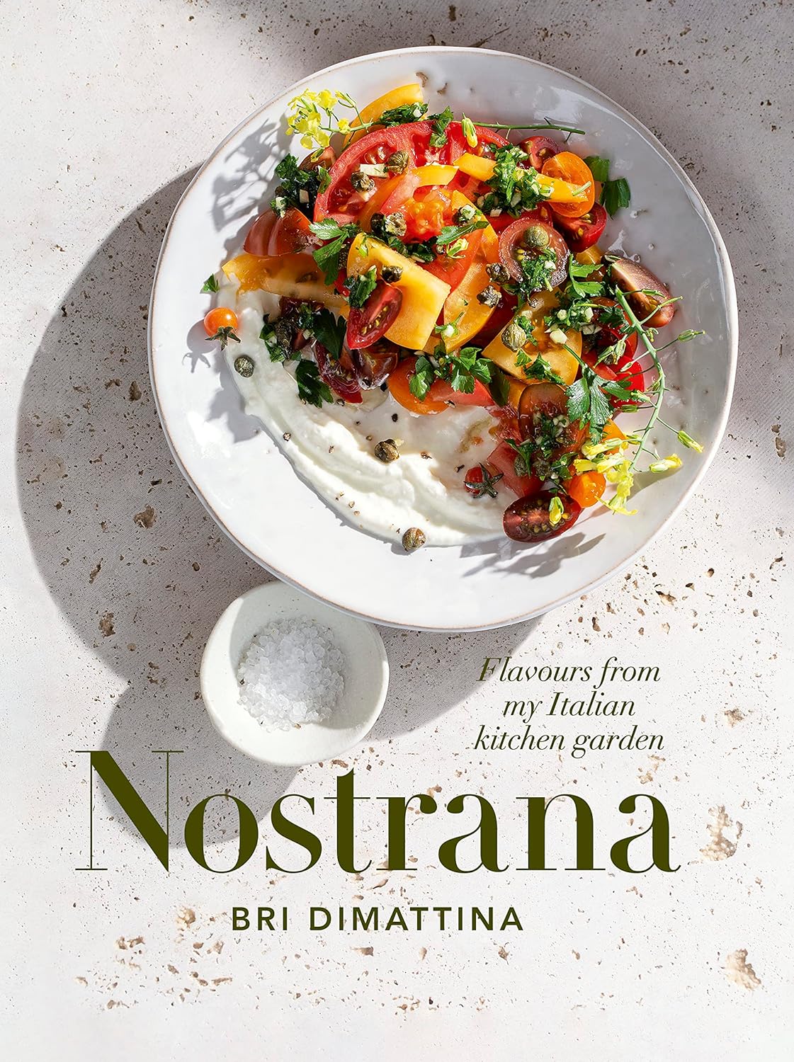 Nostrana: Flavours from my Italian kitchen garden (Bri DiMattina)