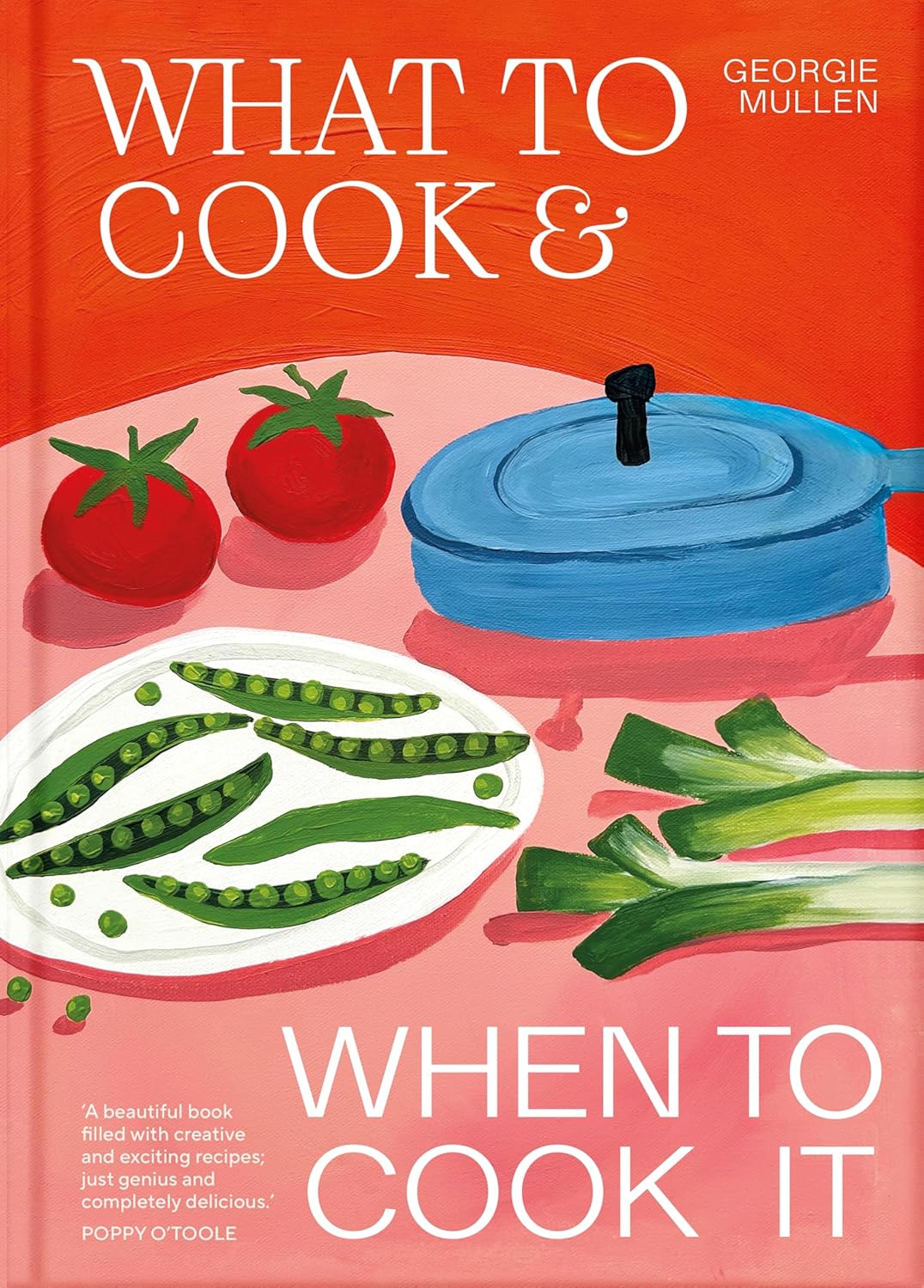 *Pre-order* What to Cook and When to Cook It (Georgie Mullen)