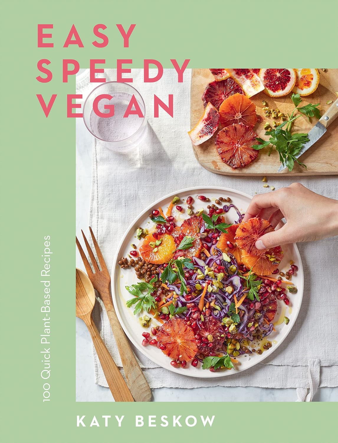 Easy Speedy Vegan: 100 Quick Plant-Based Recipes (Katy Beskow)
