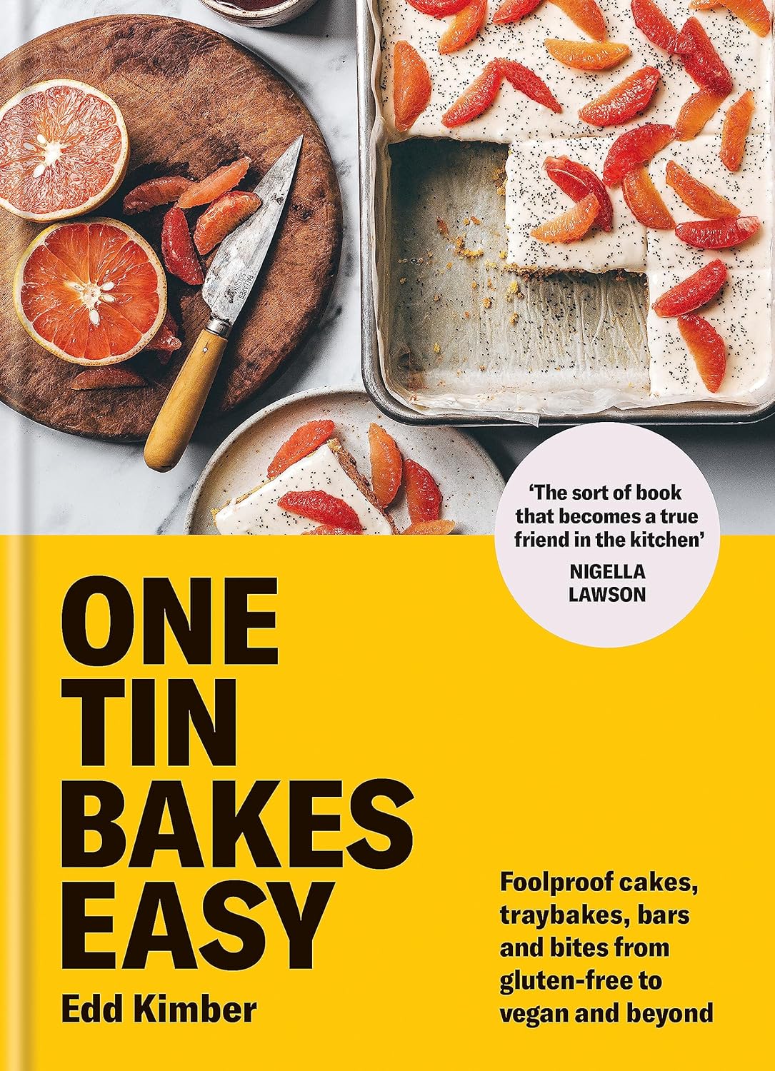 One Tin Bakes Easy: Foolproof cakes, traybakes, bars and bites from gluten-free to vegan and beyond (Edd Kimber) *Signed*