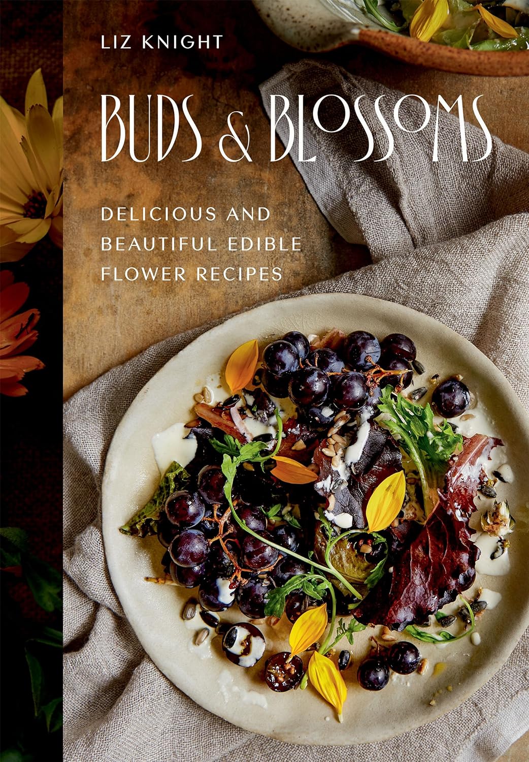 Buds and Blossoms: Delicious and Beautiful Edible Flower Recipes (Liz Knight)
