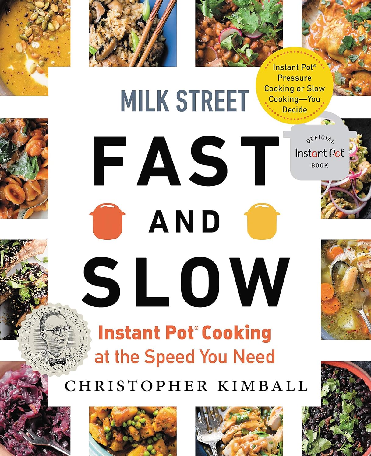 Milk Street Fast and Slow: Instant Pot Cooking at the Speed You Need (Christopher Kimball)