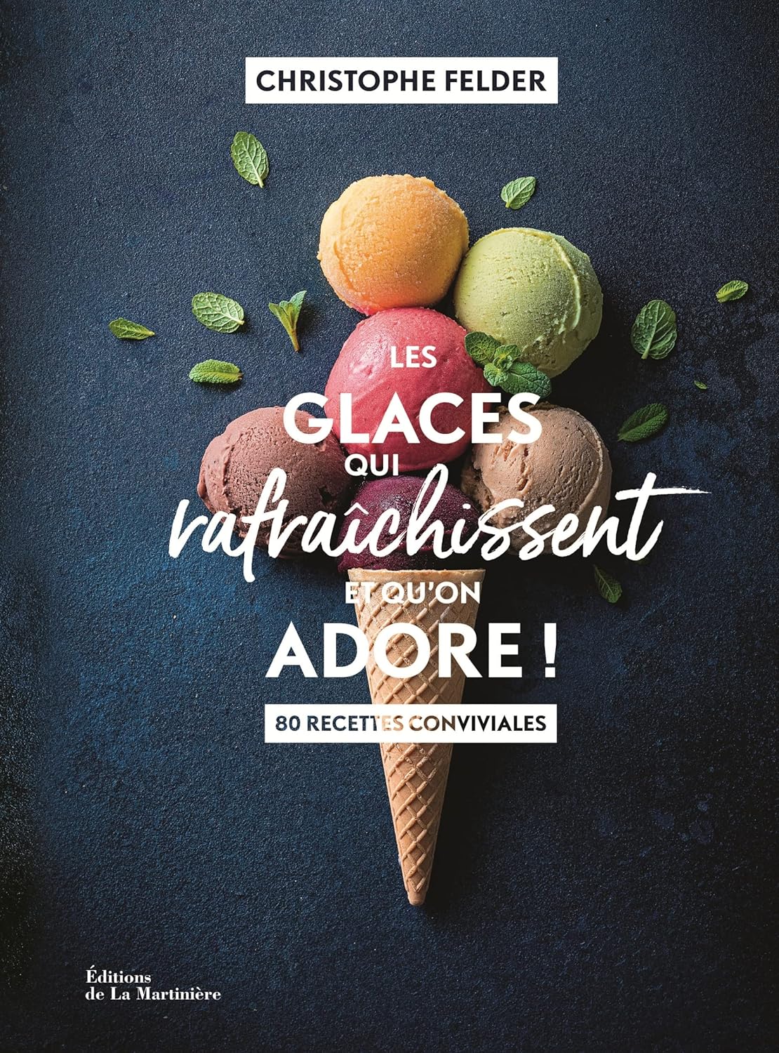 Les Glaces qui rafraîchissent et qu'on adore! (Christophe Felder, Sarah Vasseghi, Laurent Rouvrais)