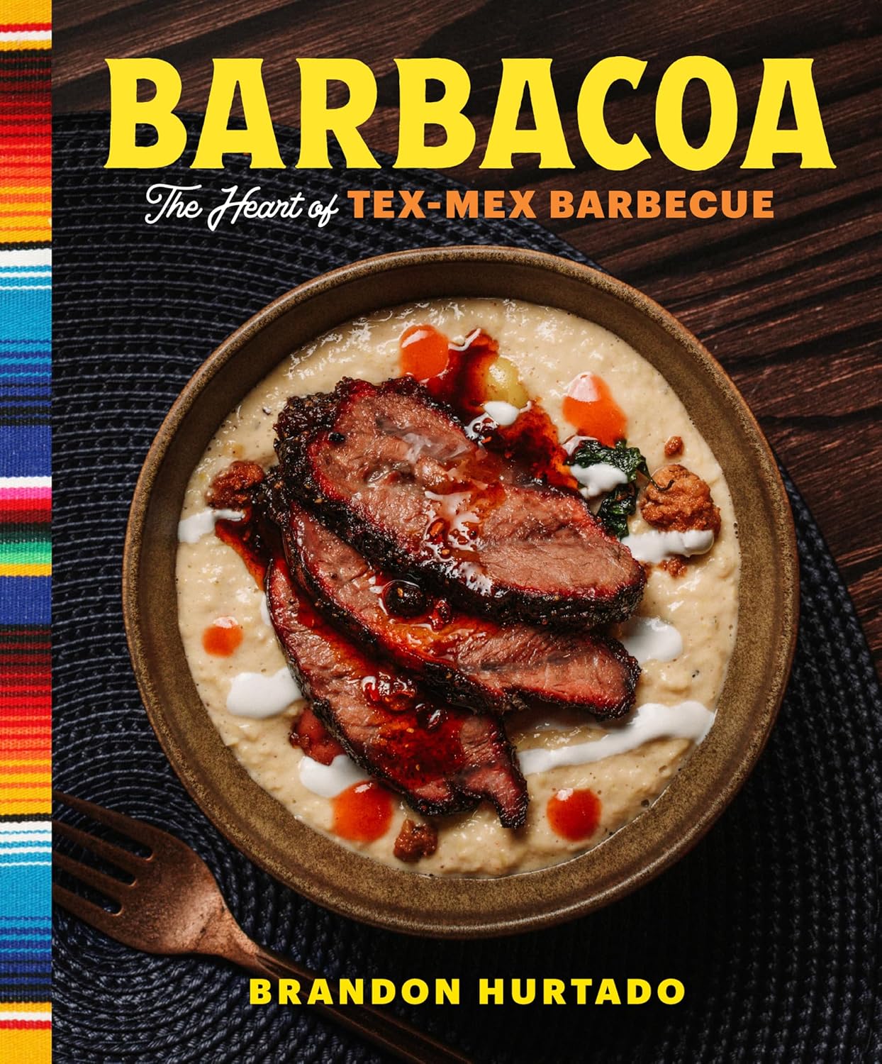Barbacoa: The Heart of Tex-Mex Barbecue (Brandon Hurtado)