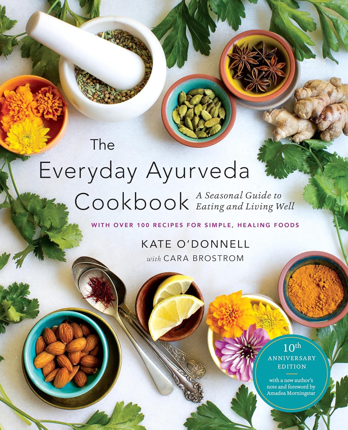 The Everyday Ayurveda Cookbook: A Seasonal Guide to Eating and Living Well (Kate O'Donnell, Cara Brostrom)