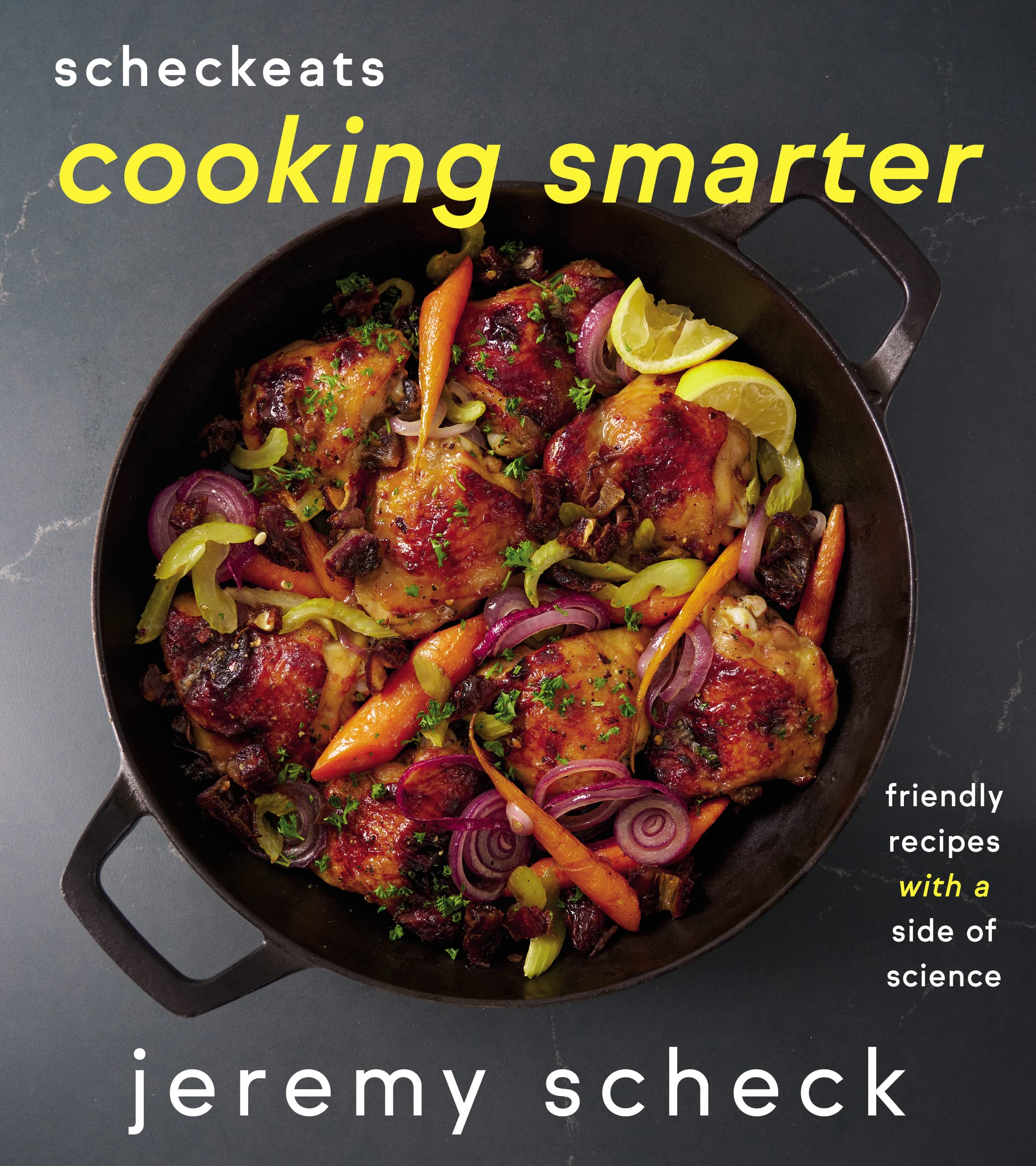 ScheckEats ― Cooking Smarter: Friendly Recipes with a Side of Science (Jeremy Scheck) *Signed*