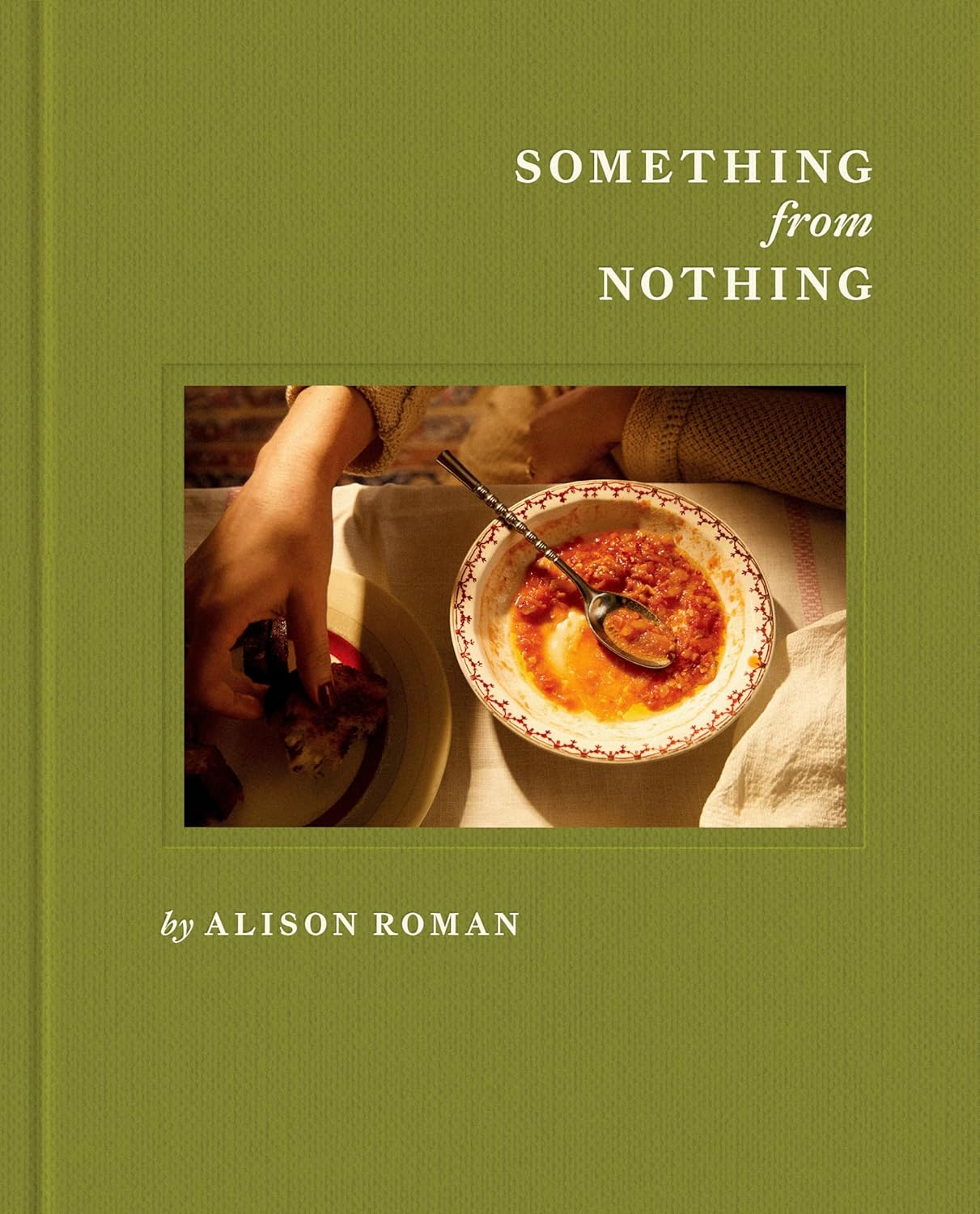 *Pre-order* Something from Nothing: A Cookbook (Alison Roman) *Signed*