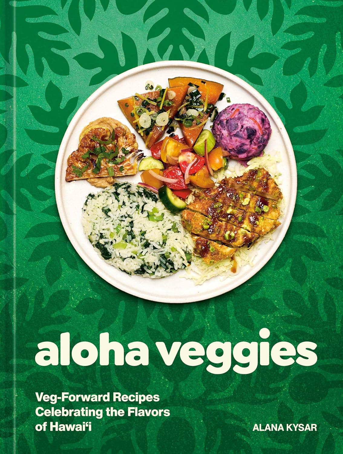*Pre-Order* Aloha Veggies: Veg-Forward Recipes Celebrating the Flavors of Hawai'i (Alana Kysar)