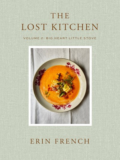 *Pre-order* The Lost Kitchen Volume 2: Big Heart Little Stove (Erin French)
