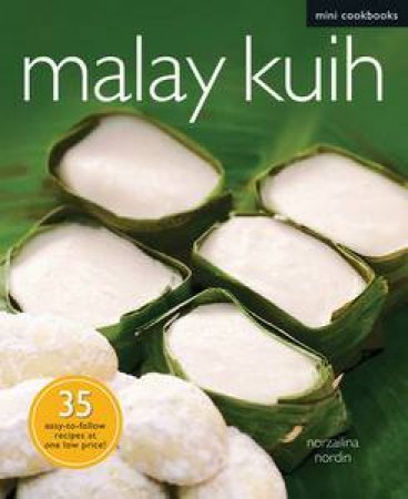 Malay Kuih: Mini Cookbooks (Norzailina Nordin)