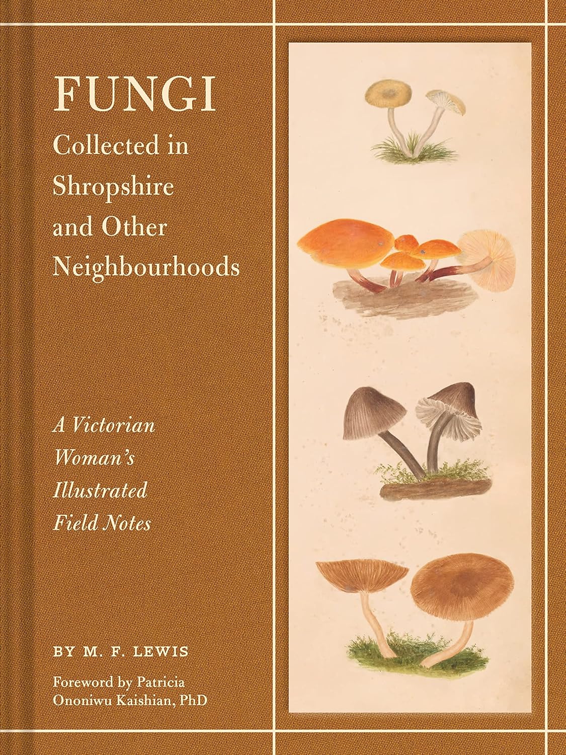 Fungi Collected in Shropshire and Other Neighbourhoods: A Victorian Woman’s Illustrated Field Notes (M. F. Lewis)