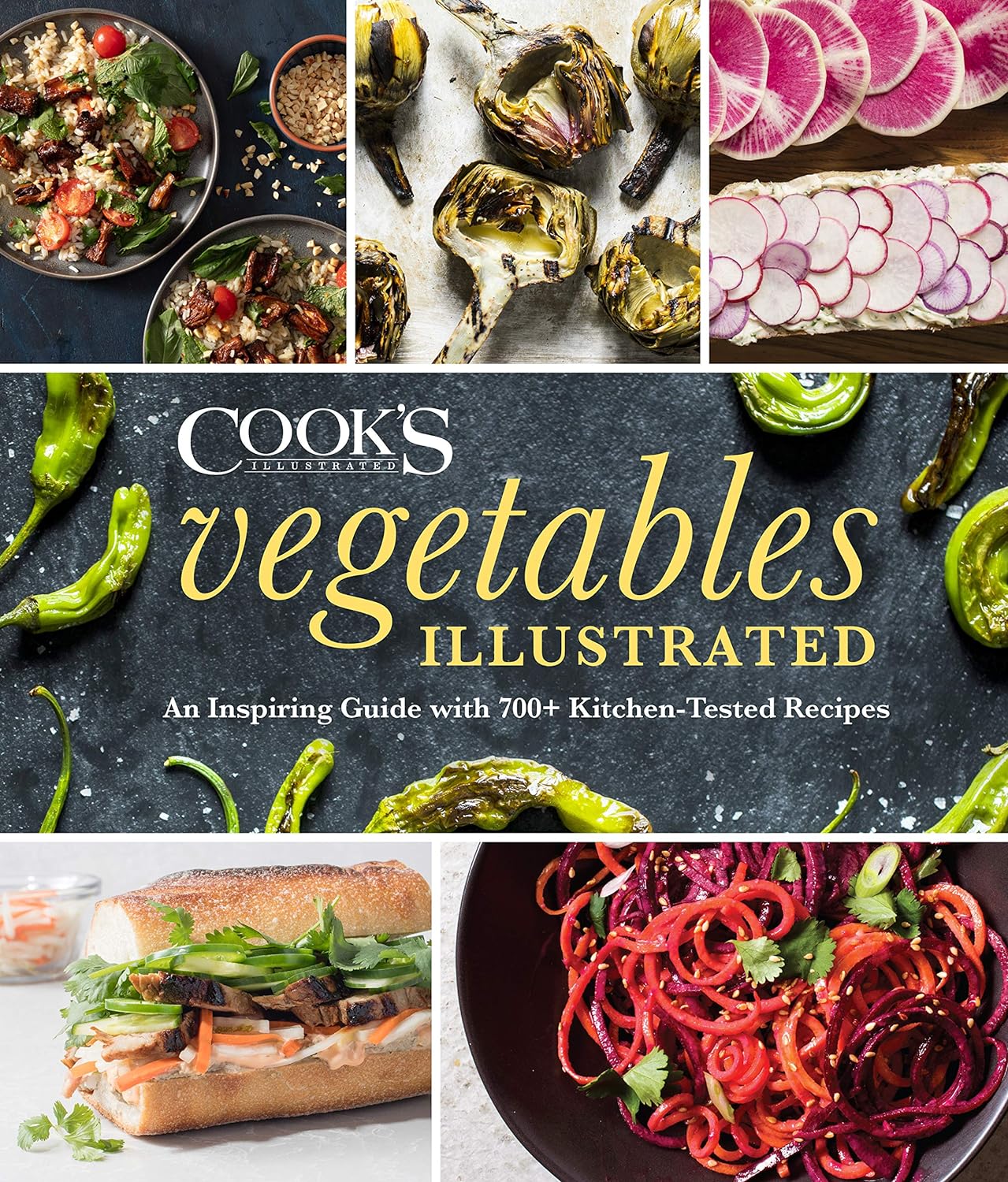 Vegetables Illustrated: An Inspiring Guide with 700+ Kitchen-Tested Recipes (America's Test Kitchen)