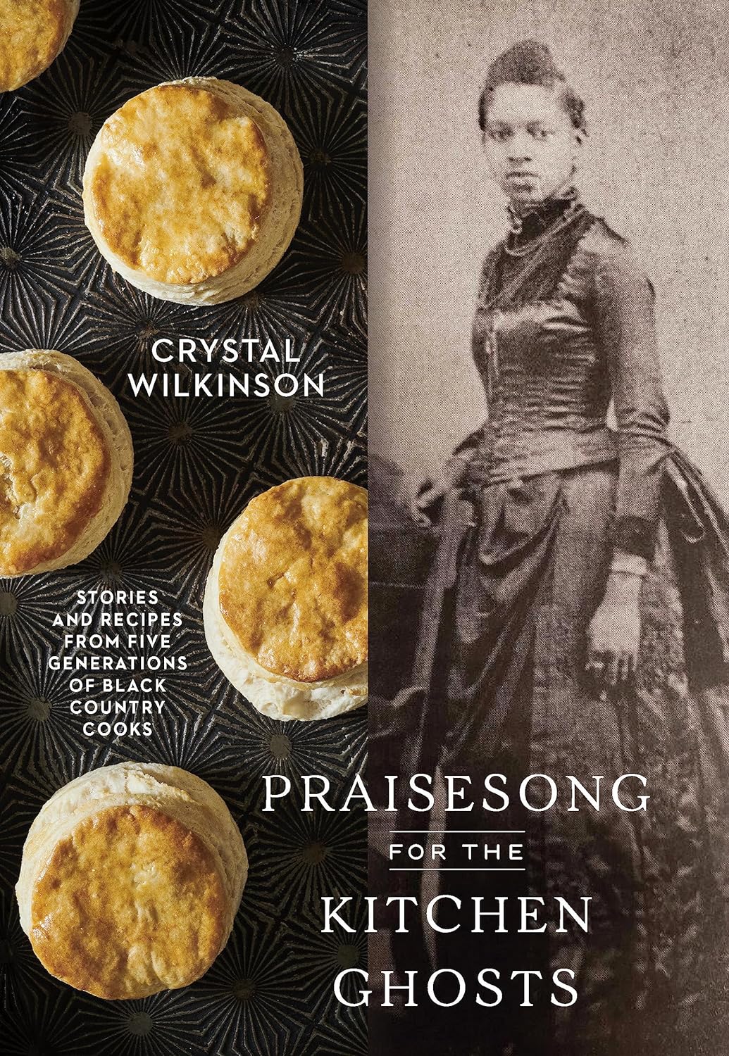 Praisesong for the Kitchen Ghosts: Stories and Recipes from Five Generations of Black Country Cooks (Crystal Wilkinson) *Signed*