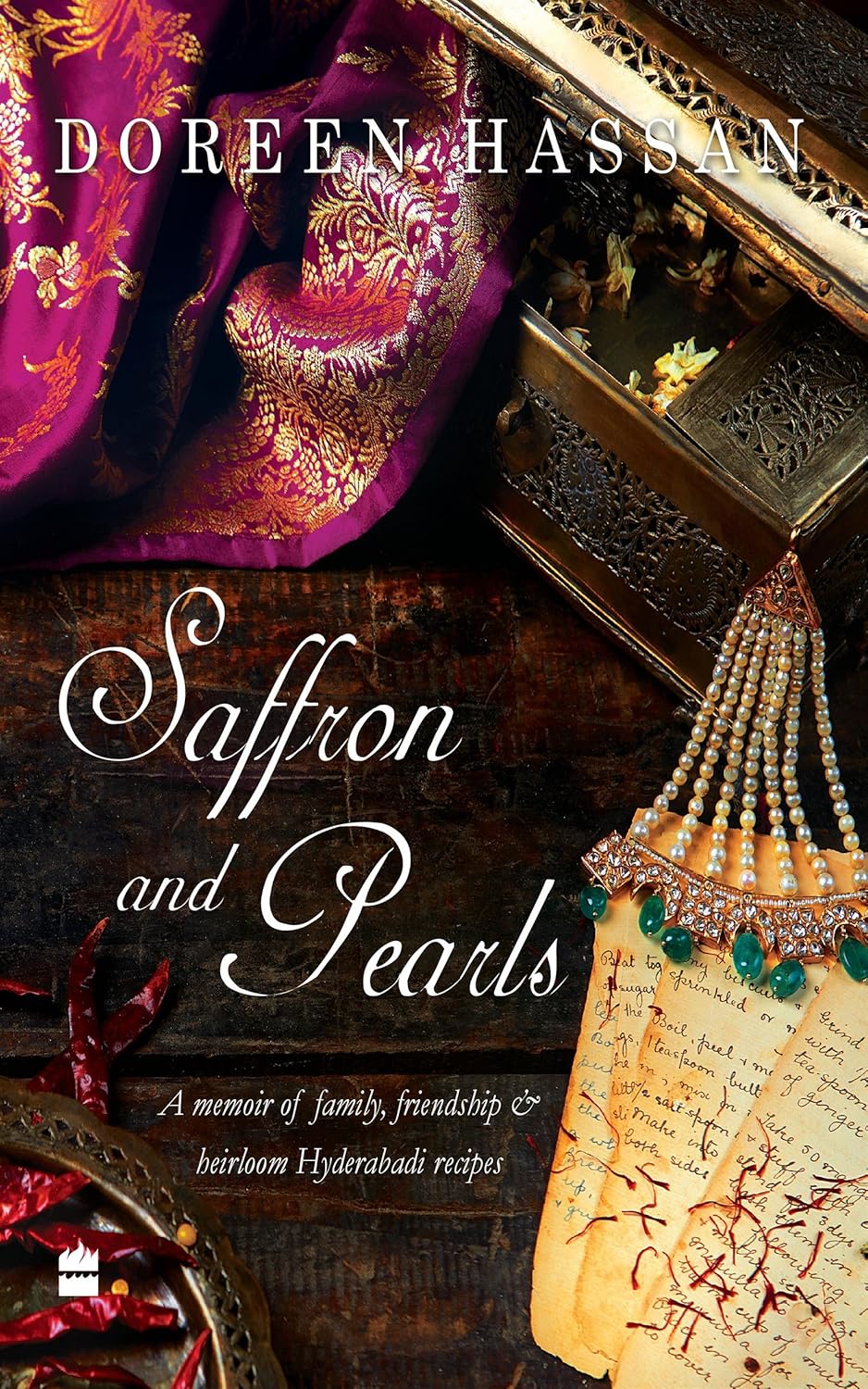 (Indian) Doreen Hassan. Saffron and Pearls: A Memoir of Family, Friendship & Heirloom Hyderabadi Recipes