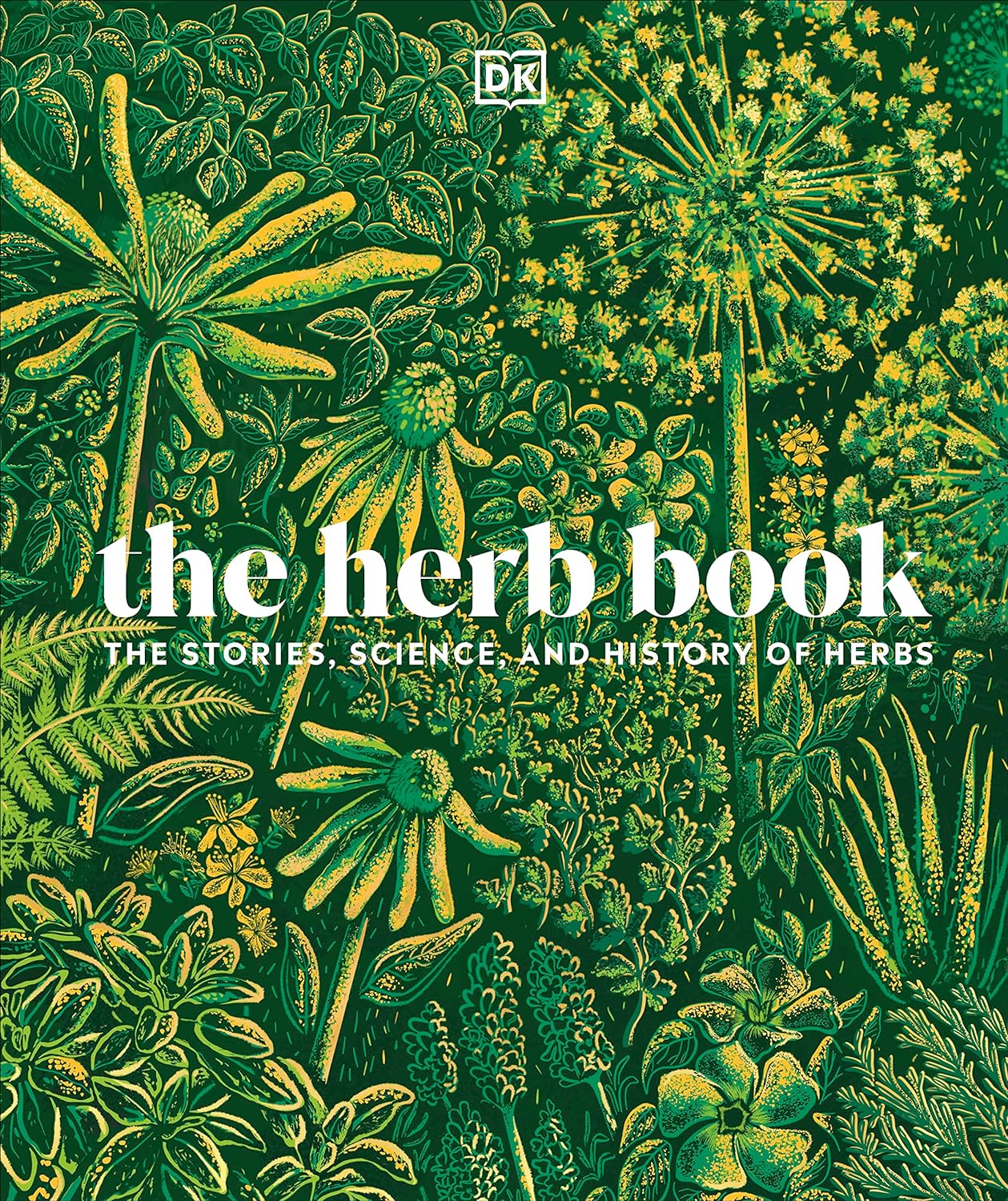 The Herb Book: The Stories, Science, and History of Herbs (DK)