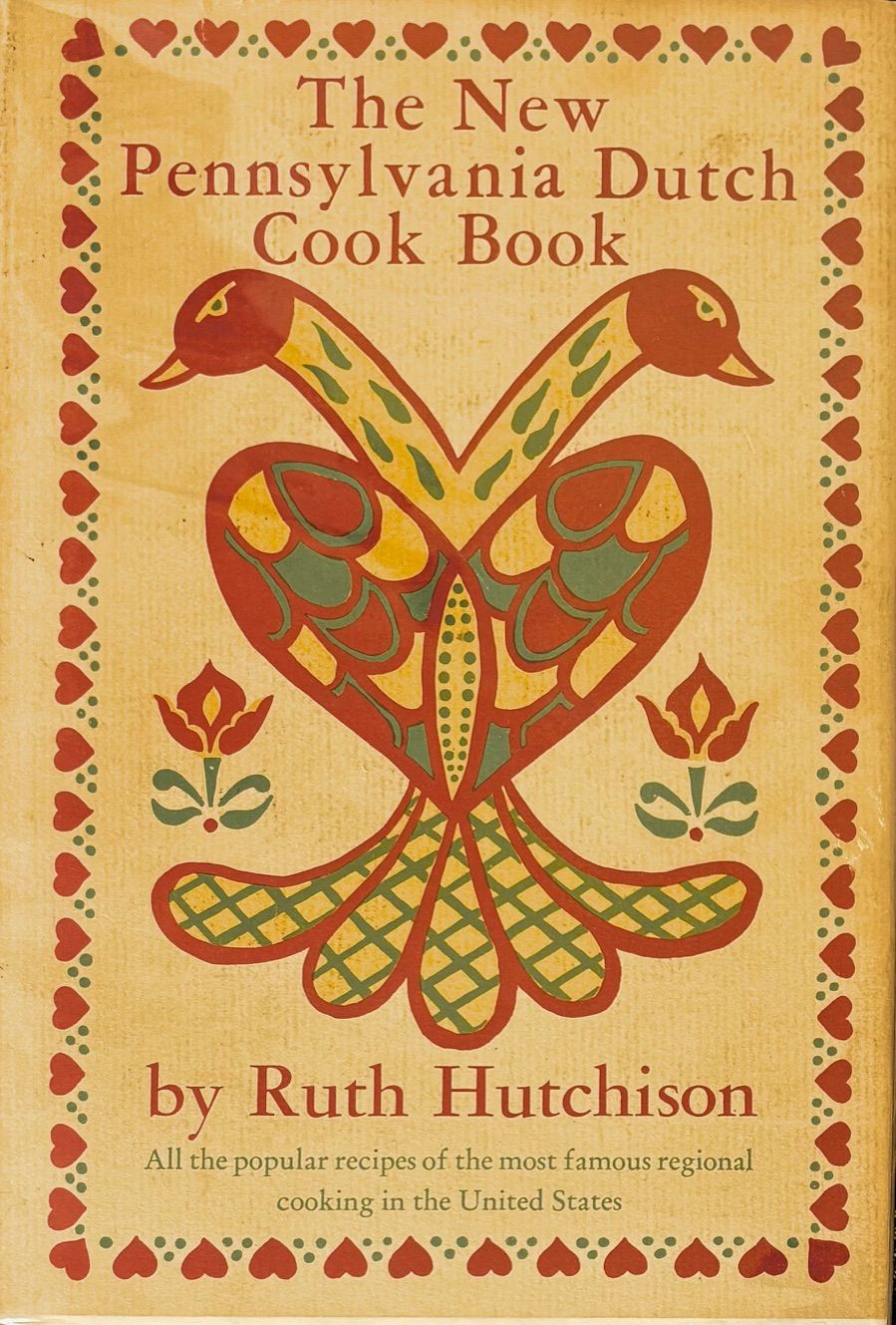 (*NEW ARRIVAL*) (Amish) Ruth Hutchison. The New Pennsylvania Dutch Cook Book