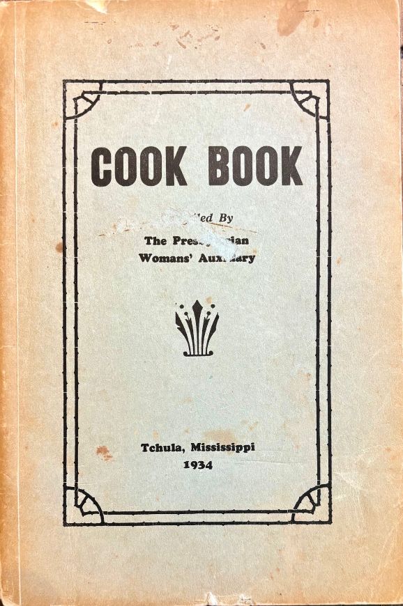 (*NEW ARRIVAL*) (Southern - Mississippi) Presbyterian Womans' Auxiliary. Cook Book