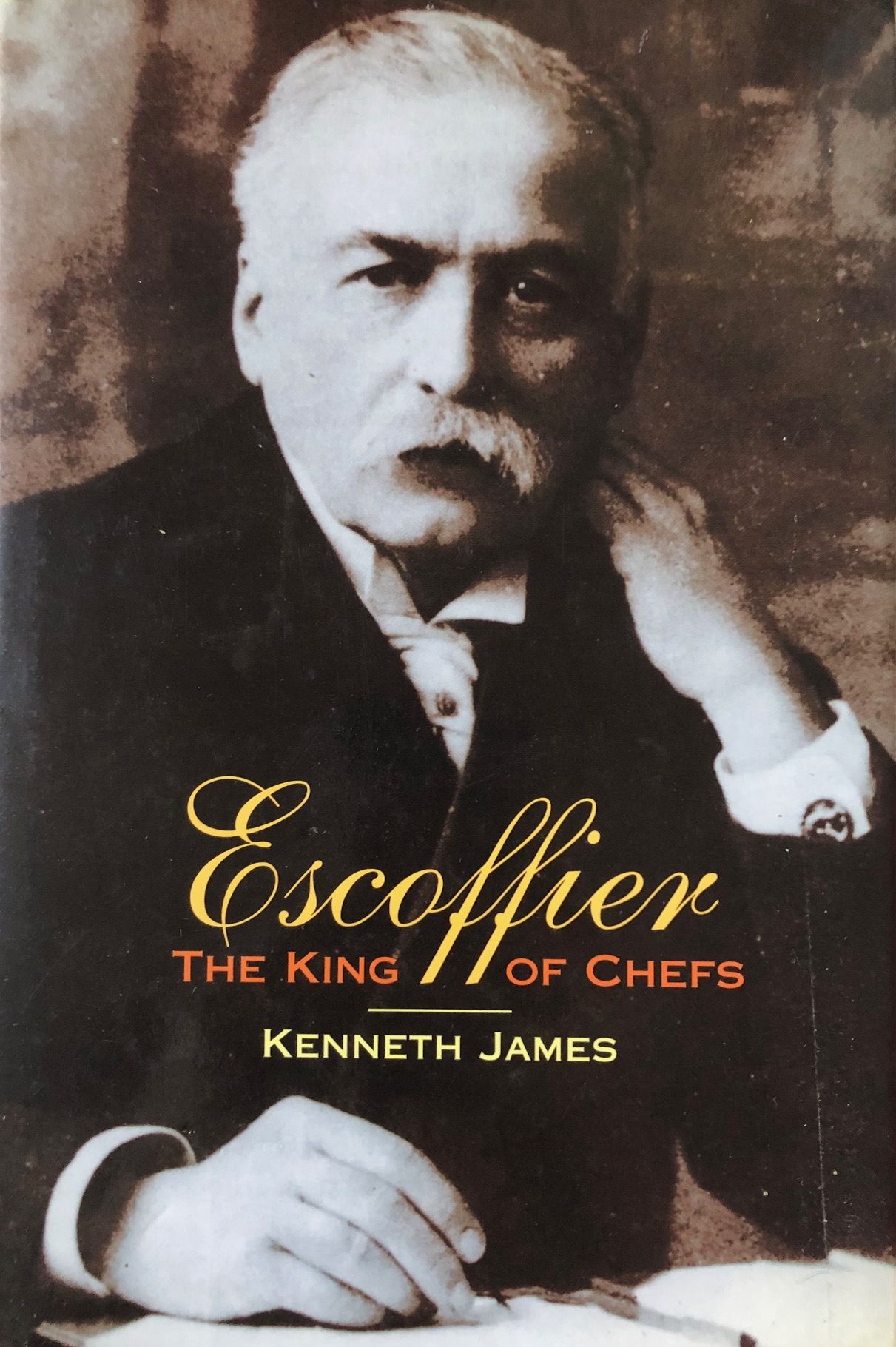 Escoffier: The King of Chefs (Kenneth James)