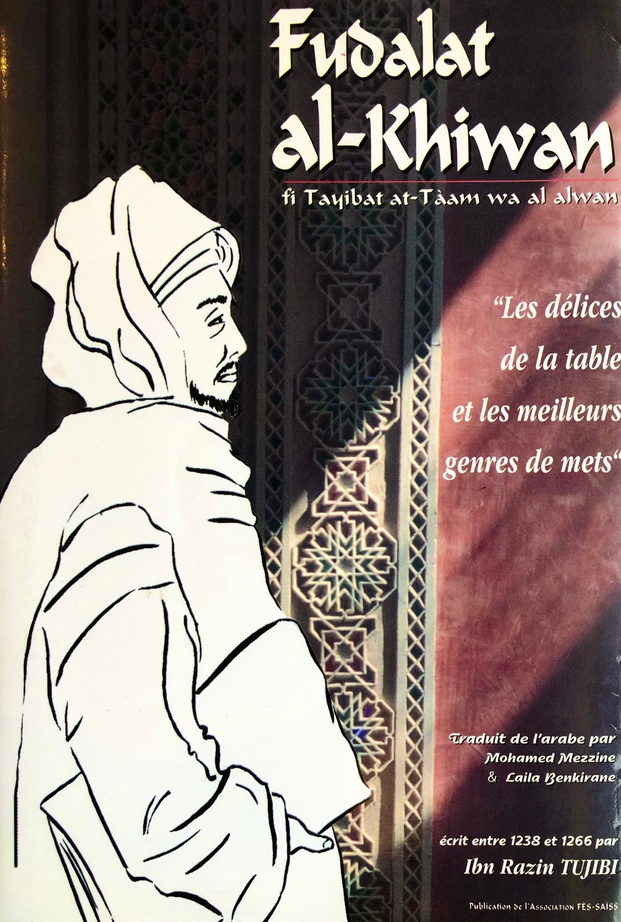 (*NEW ARRIVAL*) (North African) Ibn Razin Tujibi. Saveurs et Parfums de l'Occident MusulmanFudalat al-Khiwan: fi Tayibat at-Taam wa al alwan
