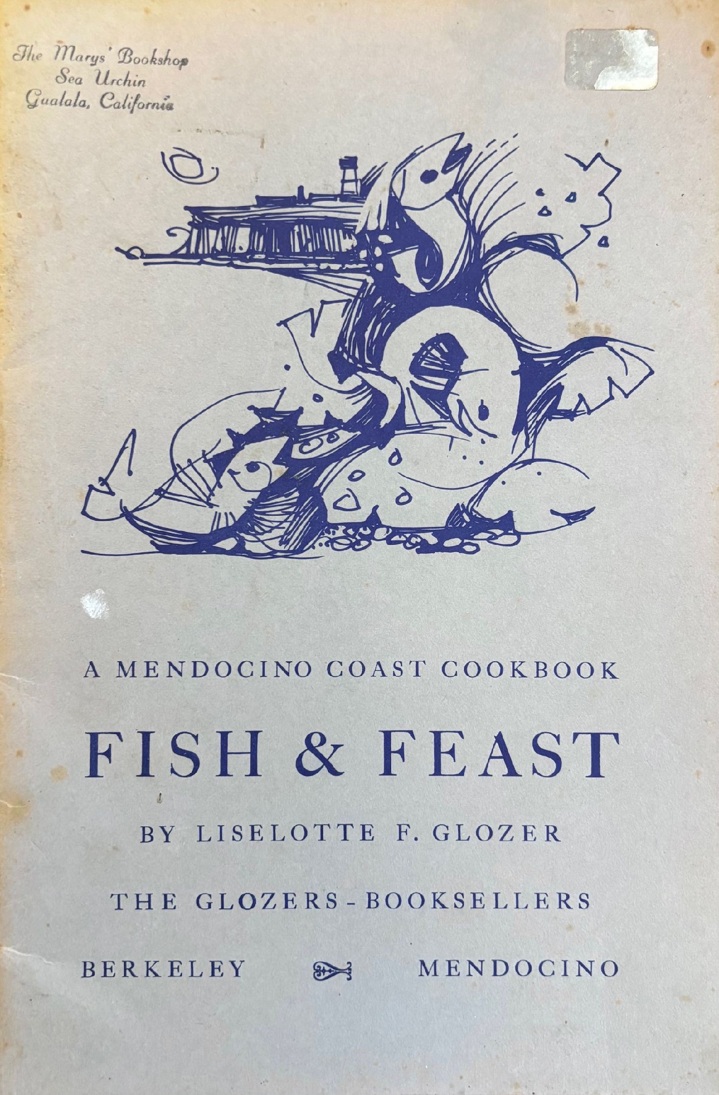 (California - Mendocino) Lisolette F. Glozer. Fish & Feast: A Mendocino Coast Cookbook.