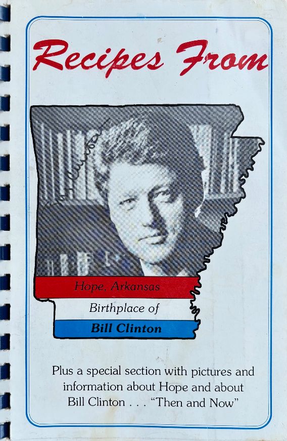 (Presidents) Wanda Powell, ed. Recipes from Hope, Arkansas, Birthplace of Bill Clonton