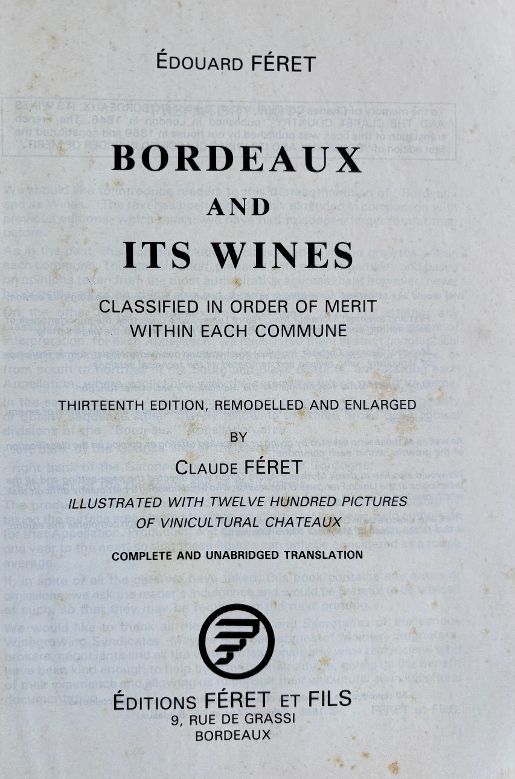 (Wine) Edouard & Claude Feret. Bordeaux and its Wines, Classified in Order of Merit within each Commune