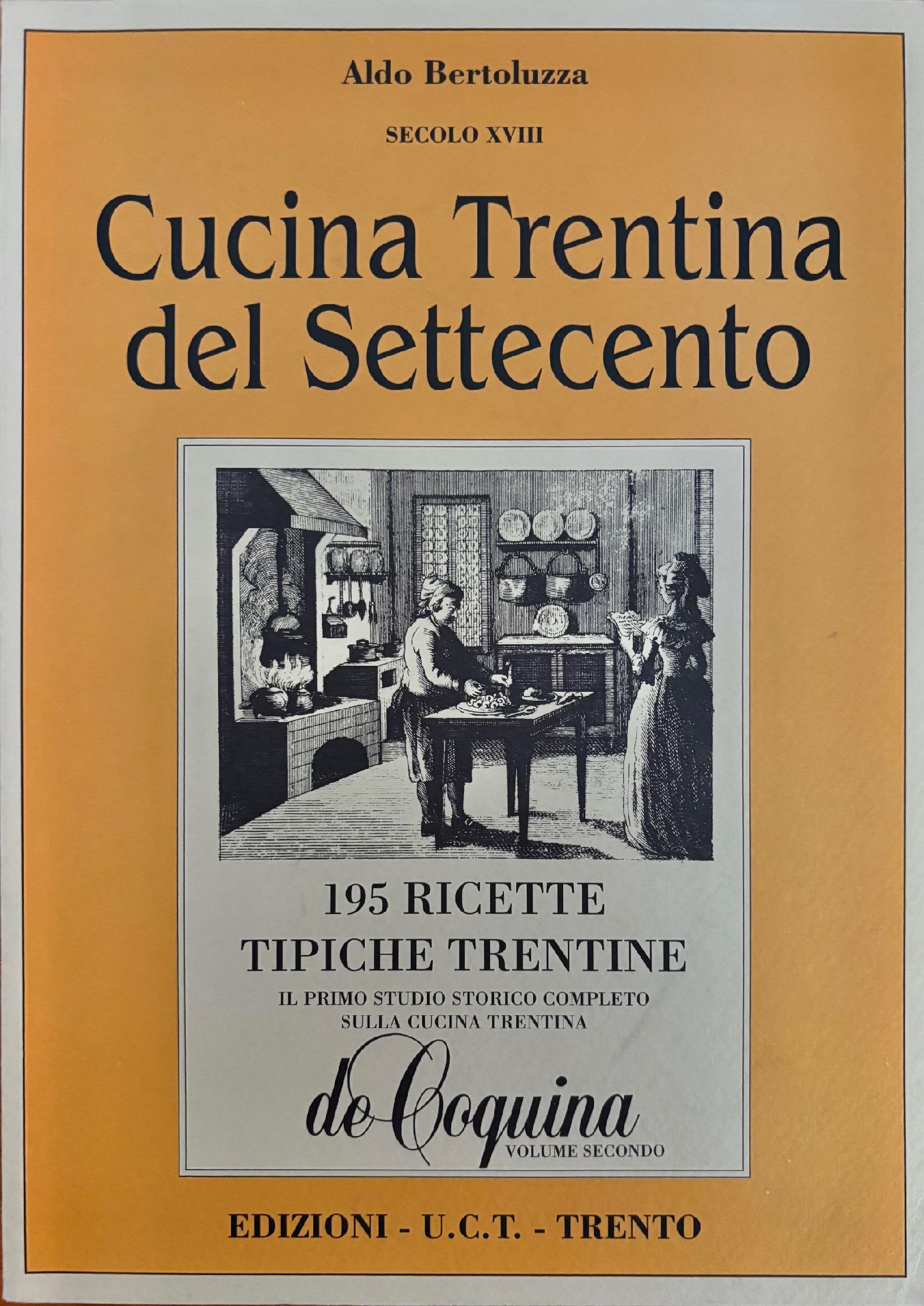 (*NEW ARRIVAL*) (Italian - Trentino) Aldo Bertoluzza. De Coquina: Cucina Trentina del Settecento