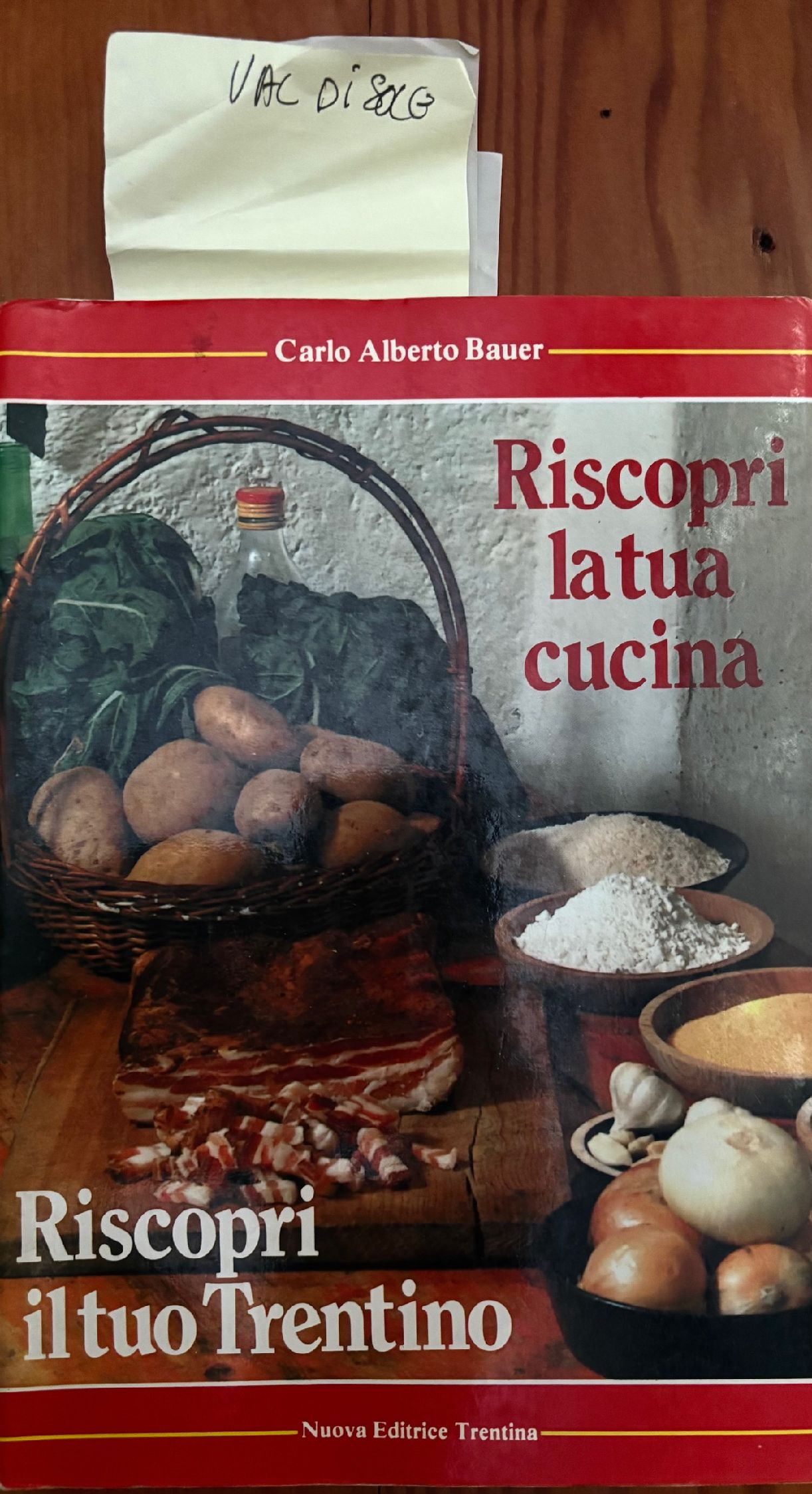 (*NEW ARRIVAL*) (Italian - Trentino) Carlo Alberto Bauer. Riscopri la tua Cucina, Riscopri il tuo Trentino