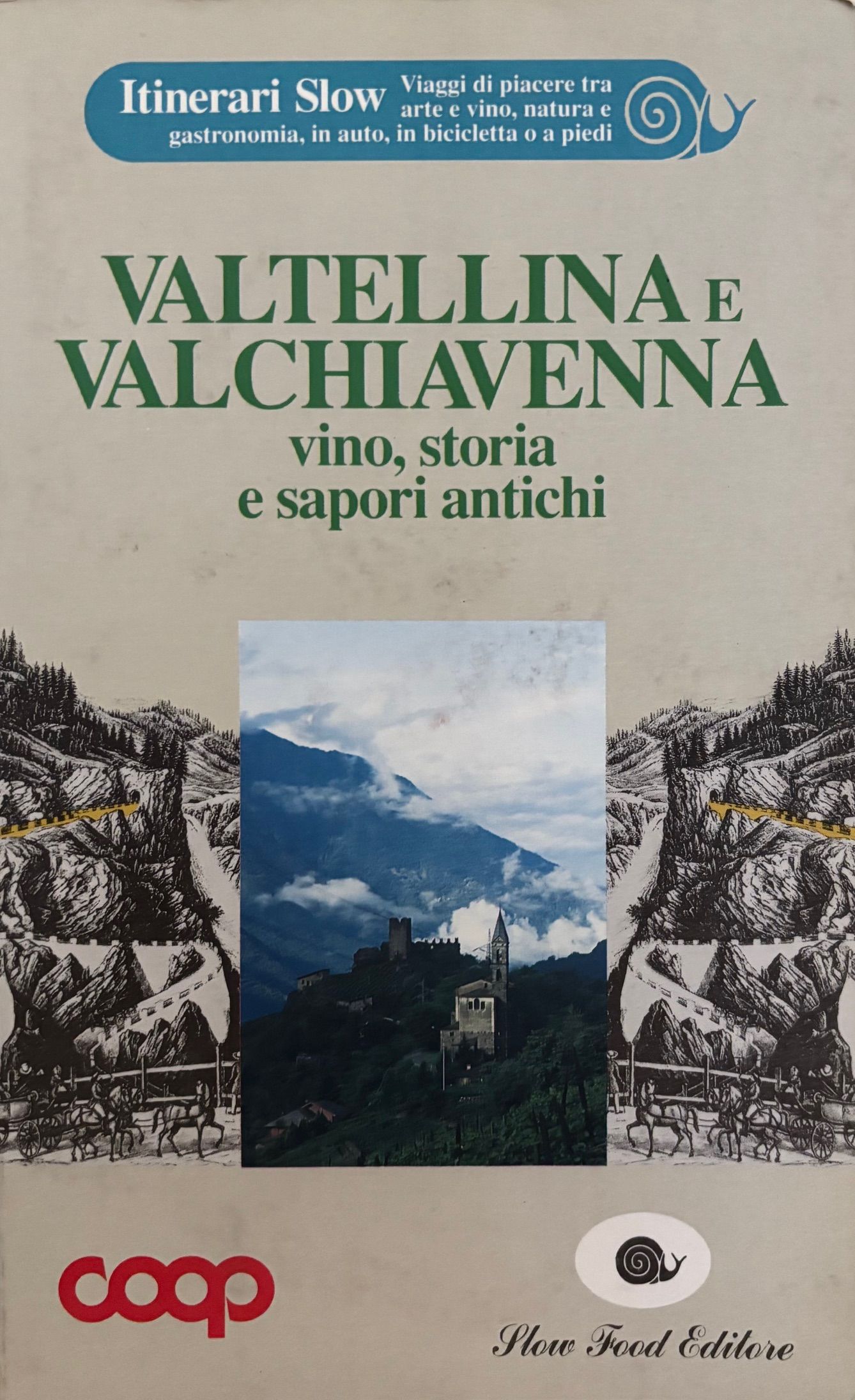 (*NEW ARRIVAL*) (Italian - Lombardy) Slow Food Editore. Valtellina e Valchiavenna: Vino, Storia e Sapori Antichi