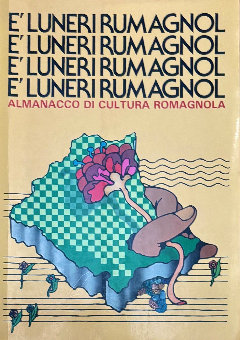 (*NEW ARRIVAL*) (Italian - Emilia Romagna) Gianni Quondaatteo, ed. E' Luneri Rumagnol: Antologia di Cultura Romagnola.