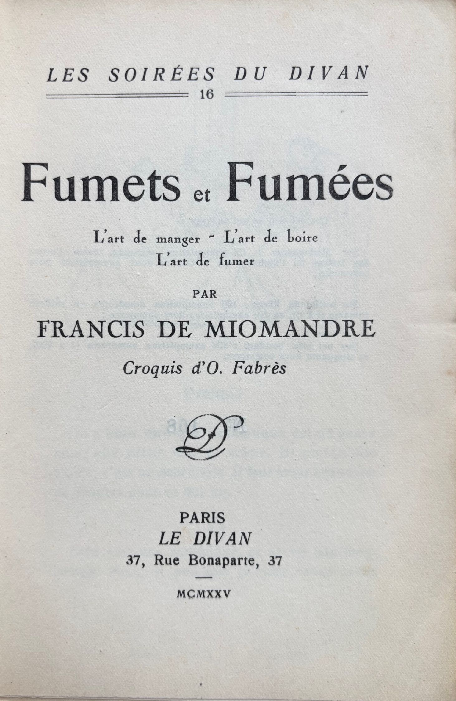 (*NEW ARRIVAL*) (French) Francis de Miomandre. Fumets et Fumées: l'Art de Manger, l'Art de Boire, l'Art de Fumer