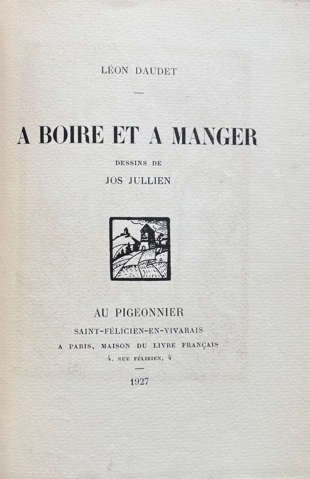 (*NEW ARRIVAL*) (French) Daudet, Leon. A Boire et a Manger