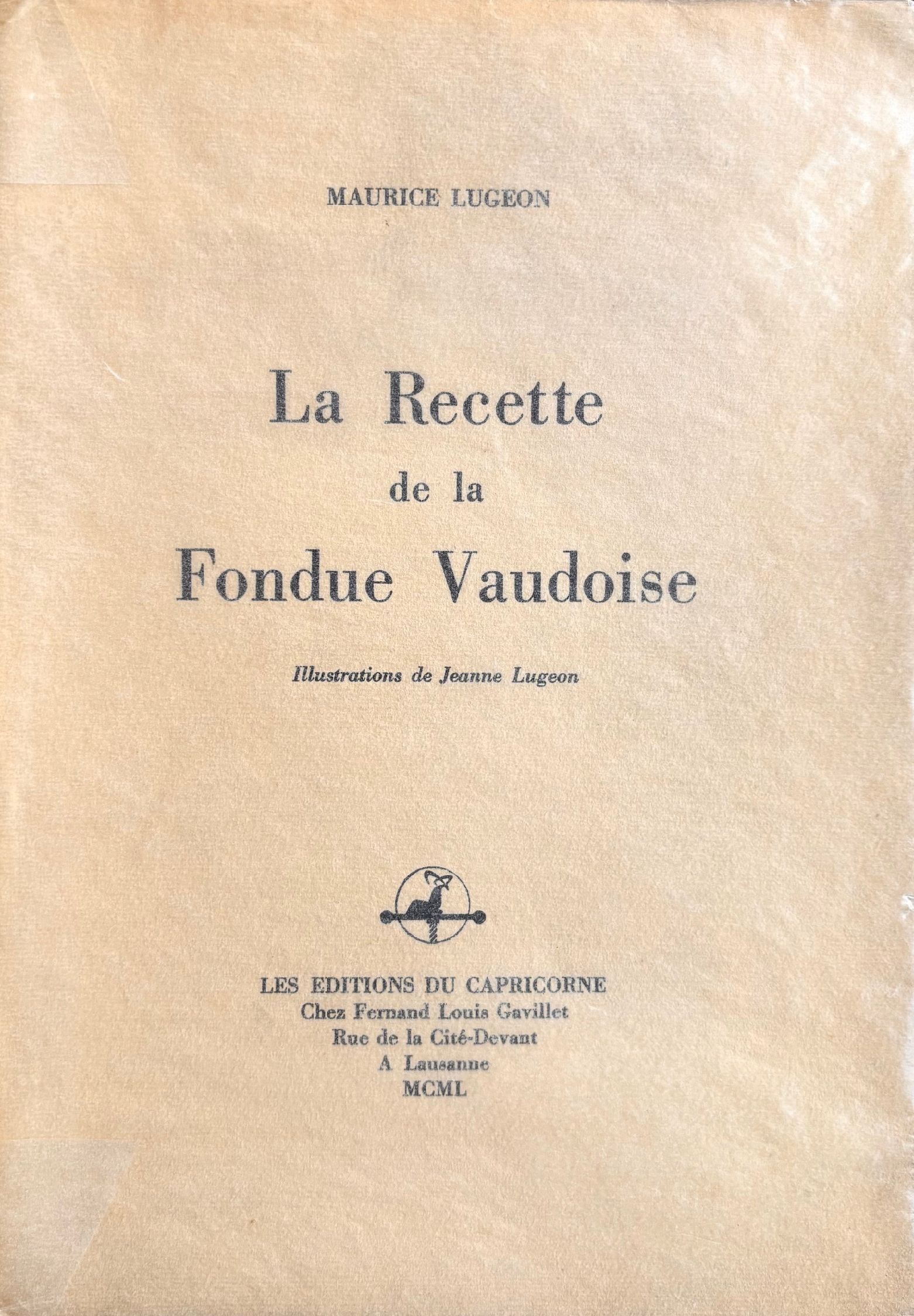 (*NEW ARRIVAL*) (Fondue) Maurice Lugeon. La Recette de la Fondue Vaudoise. *Signed*
