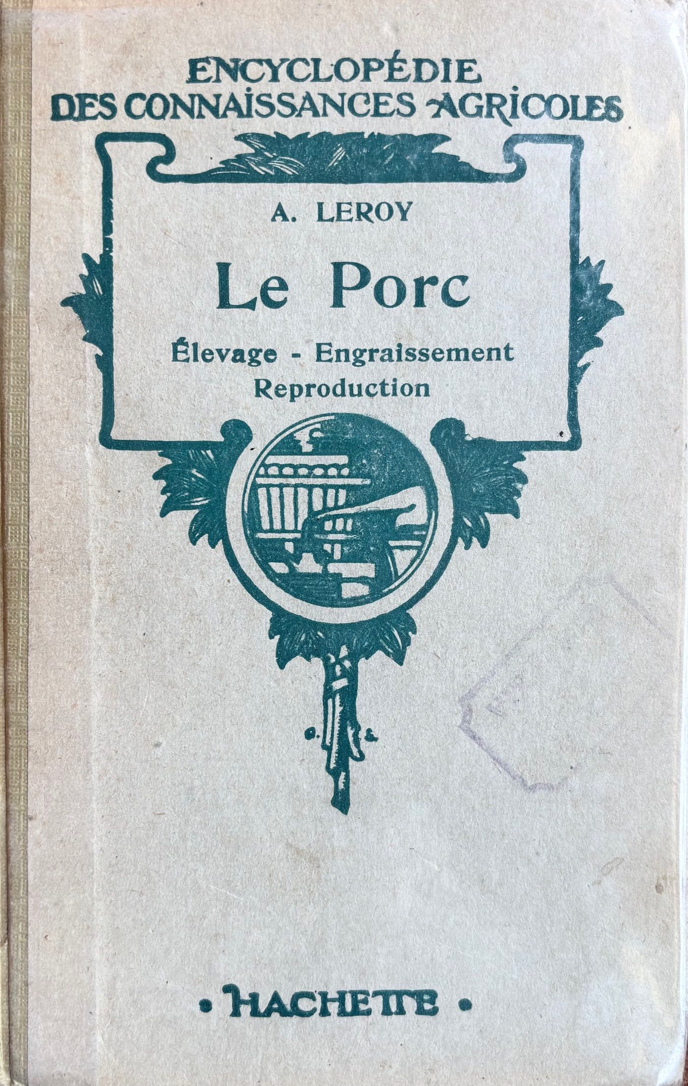 (*NEW ARRIVAL*) (Butchery) A. Leroy. Le Porc: Elevage, Engraissement, Reproduction