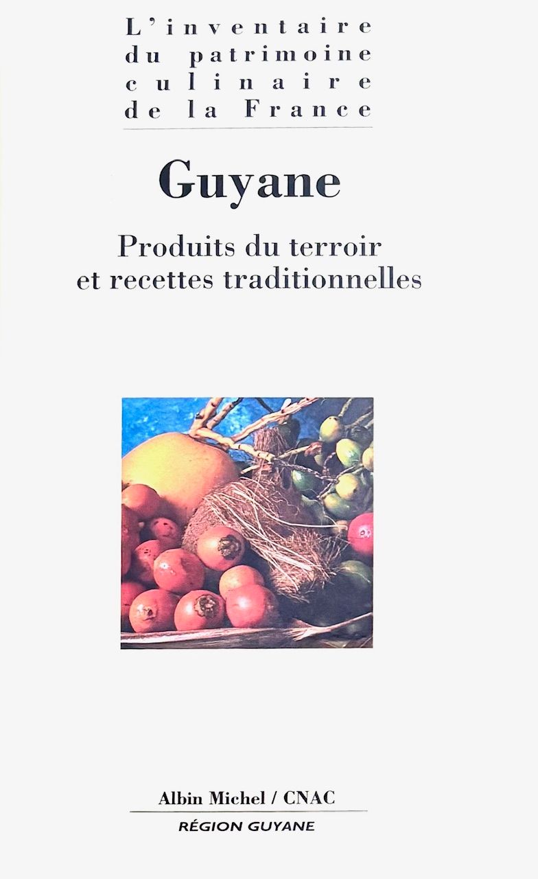 (*NEW ARRIVAL*) (Caribbean) J. Froc, M. Hyman, Ph. Hyman & A. Parfait. Guyane: Produits du Terroir et Recettes Traditionelles (Copy) (Copy)