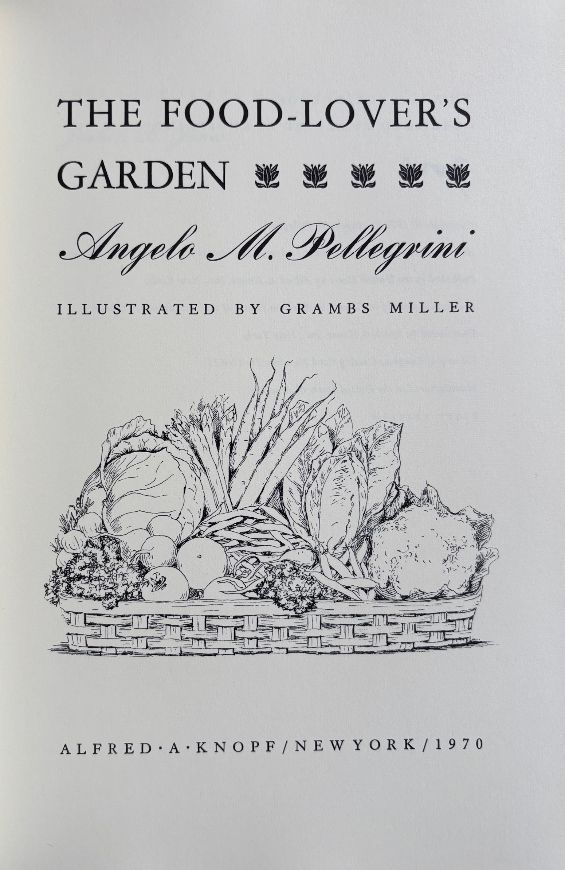 (*NEW ARRIVAL*) Angelo Pellegrini. The Food-Lover's Garden