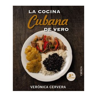 (Cuban) Verónica Cervera. La cocina cubana de Vero